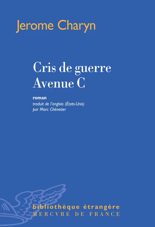 Cris de guerre Avenue C - Jerome Charyn - Le Mercure de France