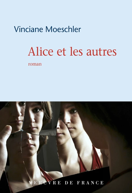 Alice et les autres - Vinciane Moeschler - Le Mercure de France