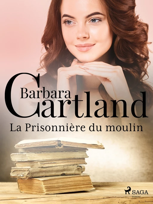 La Prisonnière du moulin - Barbara Cartland - Saga Egmont French