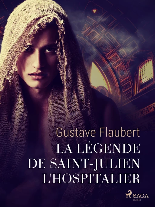 La Légende de Saint-Julien l'Hospitalier - Gustave Flaubert - Saga Egmont French