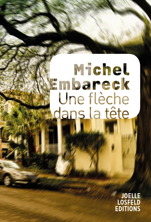 Une flèche dans la tête - Michel Embareck - Éditions Joëlle Losfeld