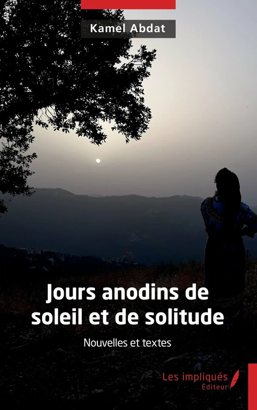 Jours anodins de soleil et de solitude - Kamel Abdat - Les Impliqués