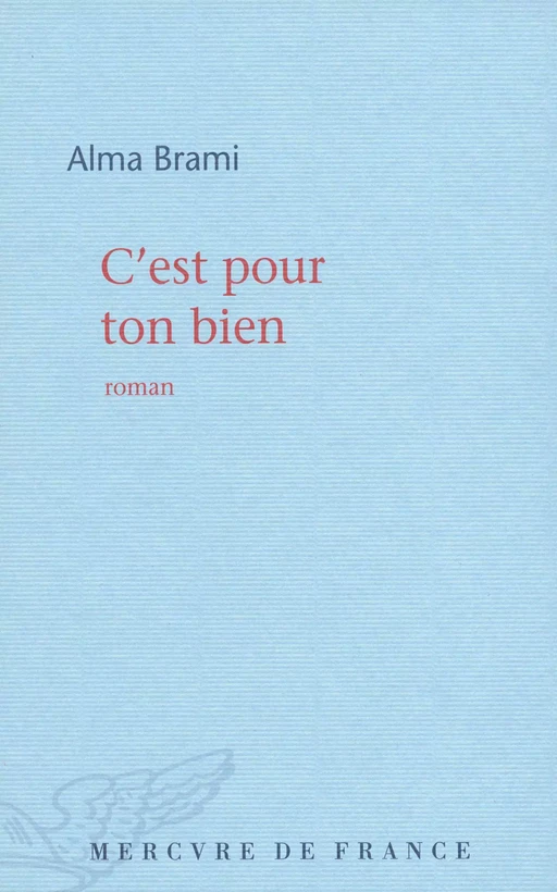 C'est pour ton bien - Alma Brami - Le Mercure de France