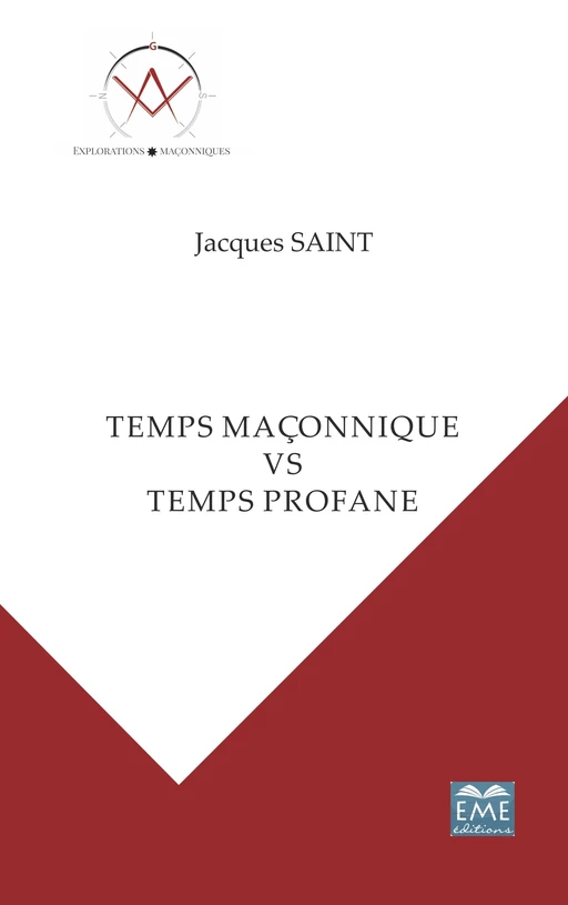 Temps maçonnique VS temps profane - Jacques Saint, Boris Nicaise - EME Editions