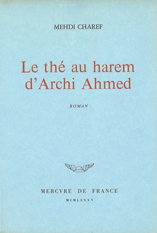 Le thé au harem d'Archi Ahmed - Mehdi Charef - Le Mercure de France