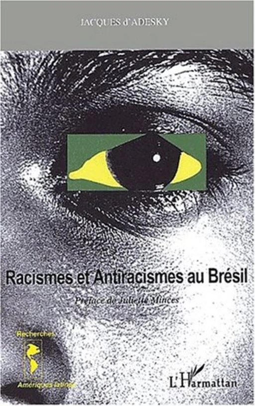 RACISMES ET ANTIRACISMES ET ANTIRACISMES AU BRÉSIL -  - Editions L'Harmattan