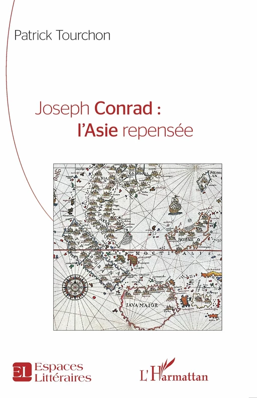 Joseph Conrad : l’Asie repensée - Patrick Tourchon - Editions L'Harmattan