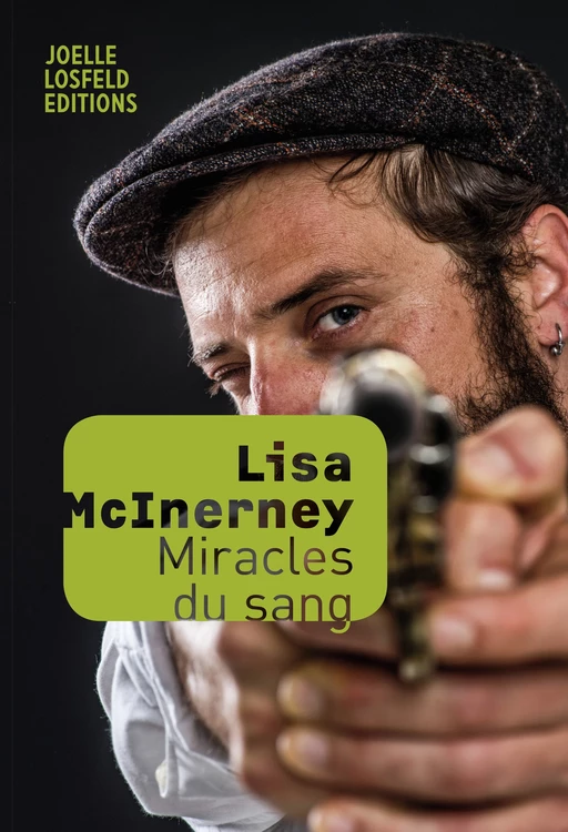 Miracles du sang - Lisa McInerney - Éditions Joëlle Losfeld