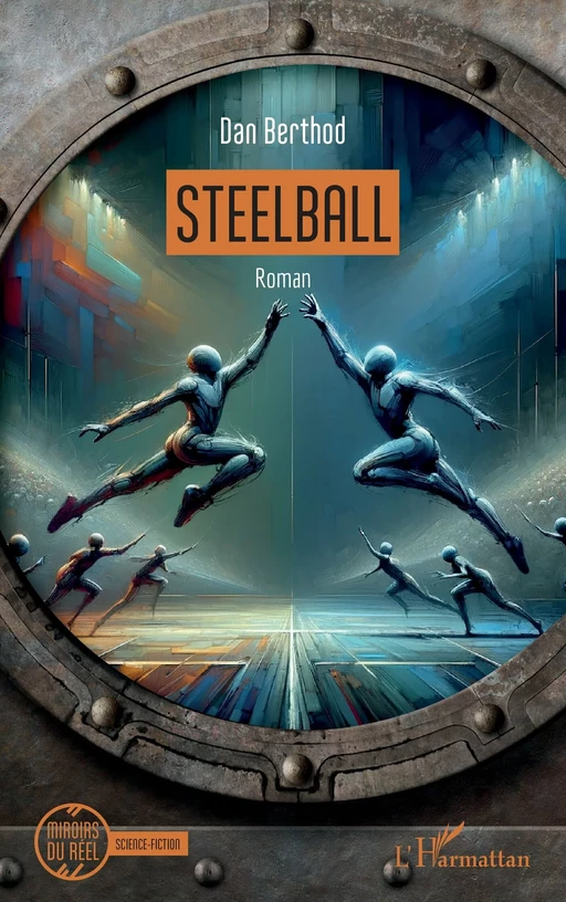 Steelball - Dan Berthod - Editions L'Harmattan