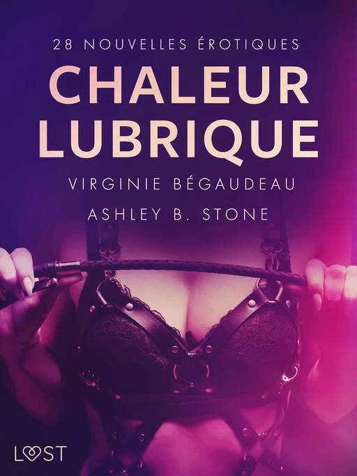 Chaleur lubrique : 28 nouvelles érotiques - Ashley B. Stone, Virginie Begaudeau - Saga Egmont French