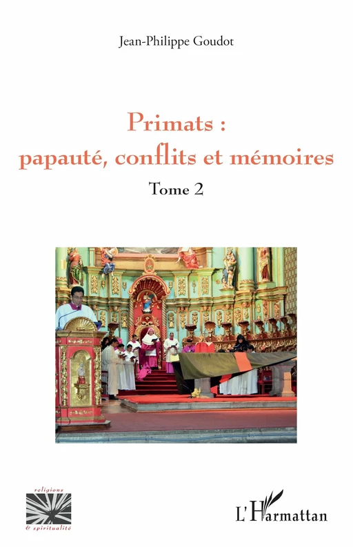 Primats : papauté, conflits et mémoires - Jean-Philippe Goudot - Editions L'Harmattan