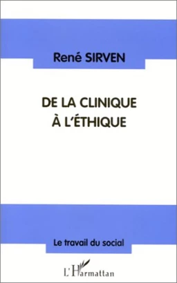 CLINIQUE (DE LA) A L'ÉTHIQUE