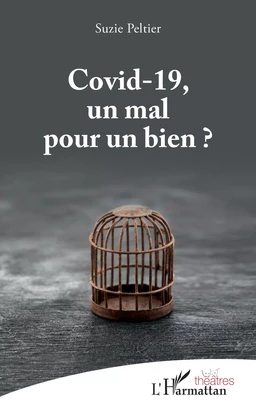 Covid-19, un mal pour un bien ?