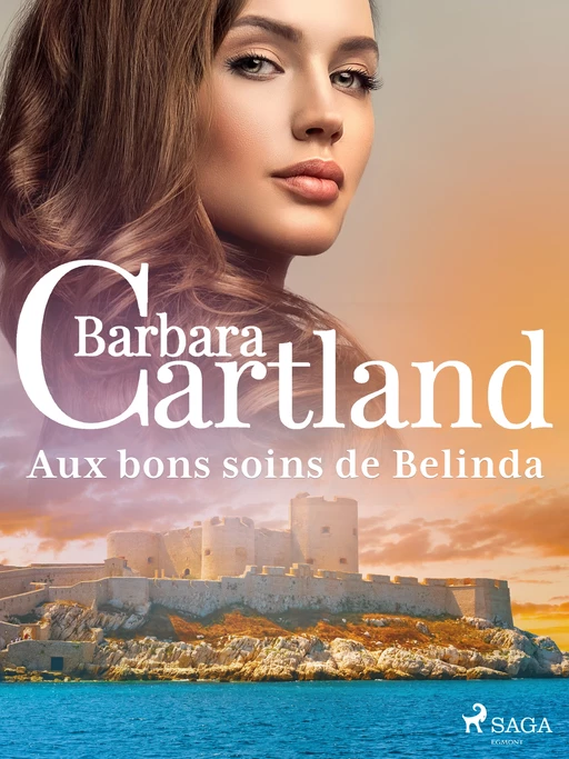 Aux bons soins de Belinda - Barbara Cartland - Saga Egmont French