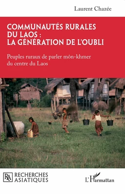 Communautés rurales du Laos : la génération de l’oubli