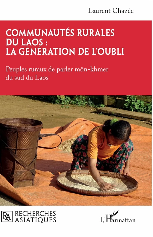 Communautés rurales du Laos : la génération de l’oubli - Laurent Chazée - Editions L'Harmattan