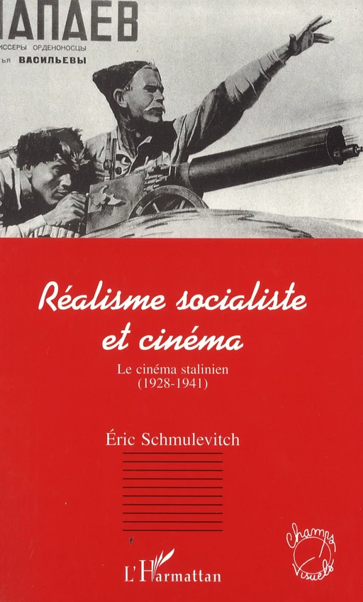 Réalisme socialiste et cinéma - Eric Schmulevitch - Editions L'Harmattan