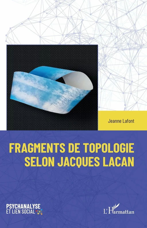 Fragments de topologie selon Jacques Lacan - jeanne LAFONT - Editions L'Harmattan