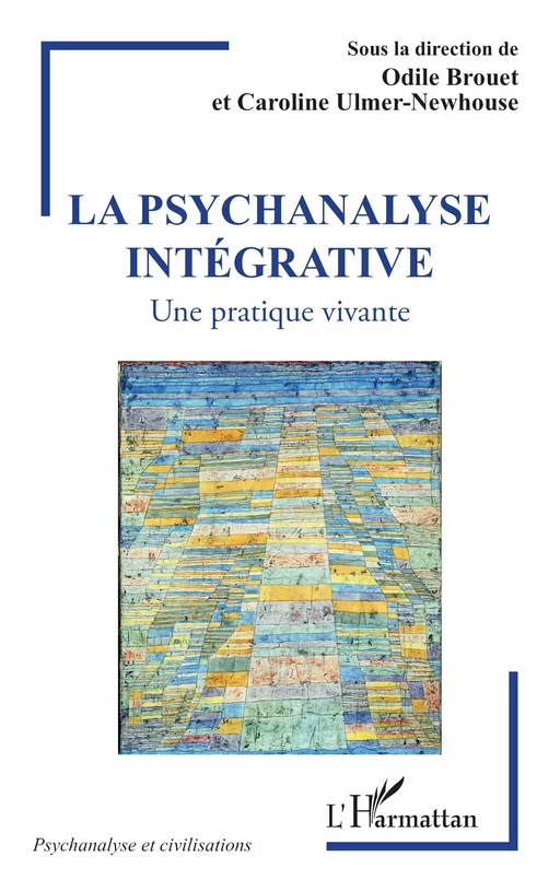 La psychanalyse intégrative - Odile Brouet, Caroline Ulmer Newhouse - Editions L'Harmattan