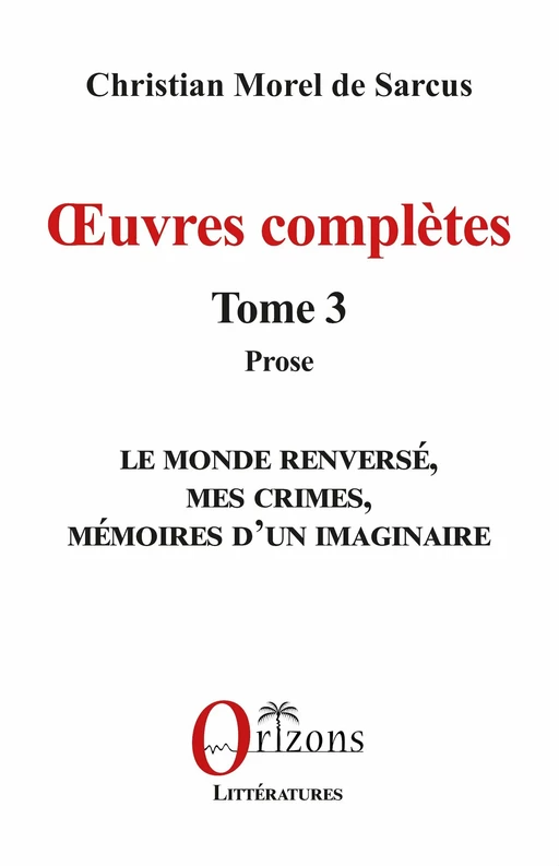 Œuvres complètes - Christian Morel de Sarcus - Editions Orizons