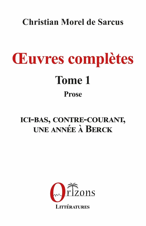 Œuvres complètes - Christian Morel de Sarcus - Editions Orizons