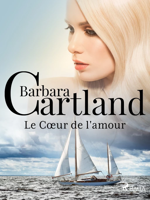 Le Cœur de l'amour - Barbara Cartland - Saga Egmont French