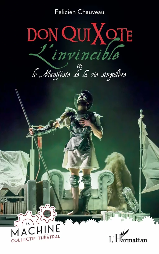 Don QuiXote, l'invincible - Félicien Chauveau - Editions L'Harmattan