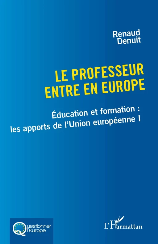 Le professeur entre en Europe - Renaud Denuit - Editions L'Harmattan