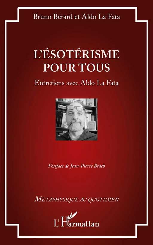 L'ésotérisme pour tous - Bruno Bérard, Aldo La Fata - Editions L'Harmattan