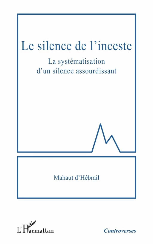 Le silence de l'inceste - Mahaut d'Hébrail - Editions L'Harmattan