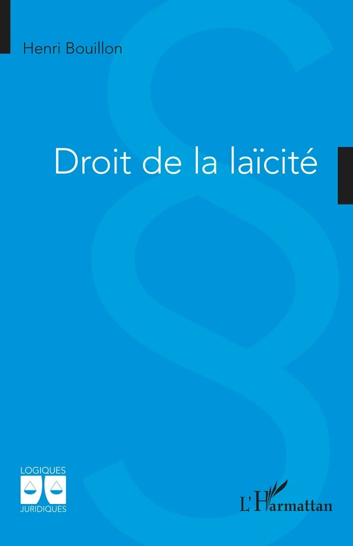 Droit de la laïcité - Henri Bouillon - Editions L'Harmattan