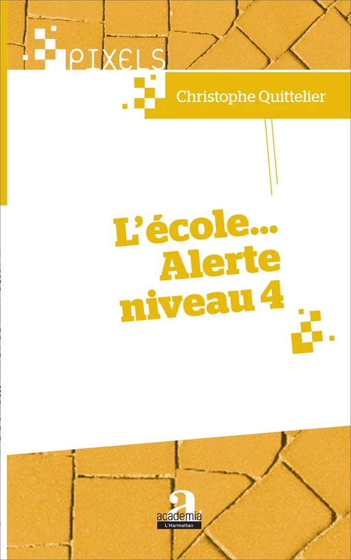 L'école... Alerte niveau 4 - Christophe Quittelier - Academia