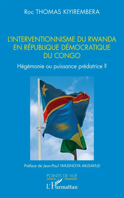 L’interventionnisme du Rwanda en République Démocratique  du Congo - Roc Thomas Kiyirembera - Editions L'Harmattan