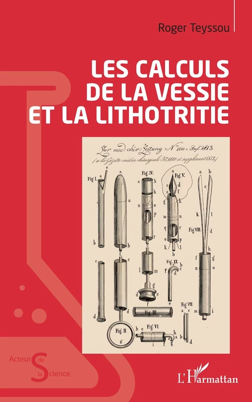 Les calculs de la vessie et la lithotritie - Roger Teyssou - Editions L'Harmattan