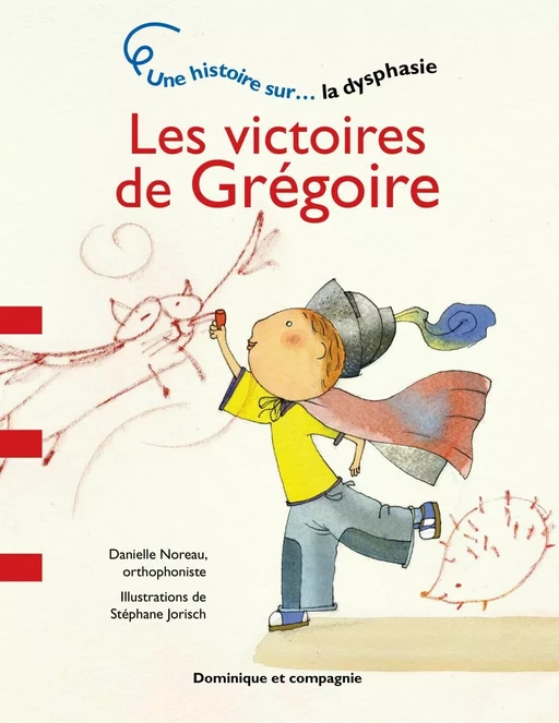 Les victoires de Grégoire - Niveau de lecture 2 - Danielle Noreau - Dominique et compagnie