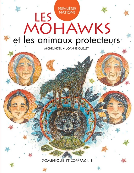 Les Mohawks et les animaux protecteurs - Niveau de lecture 4 - Michel Noël - Dominique et compagnie