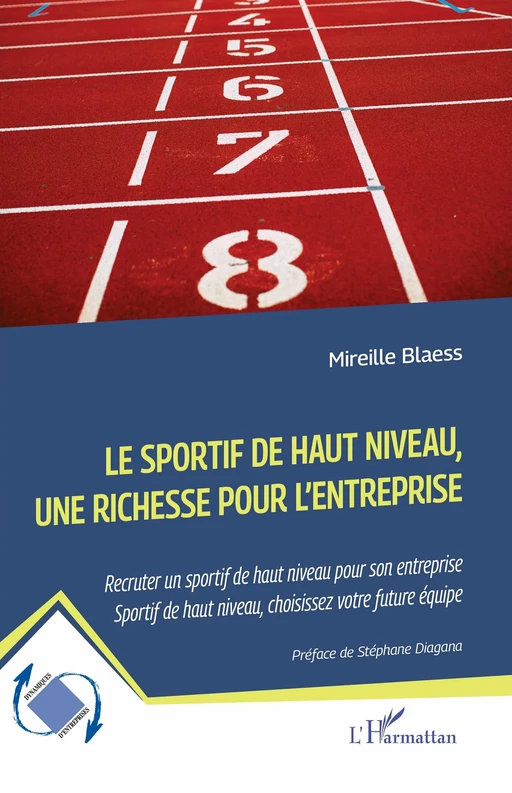 Le sportif de haut niveau, une richesse pour l'entreprise - Mireille Blaess - Editions L'Harmattan