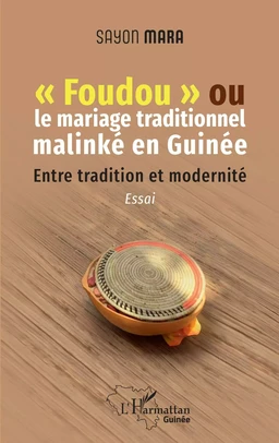 "Foudou" ou le mariage traditionnel malinké en Guinée