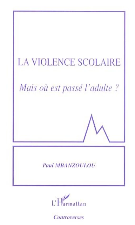 La violence scolaire - Paul Mbanzoulou - Editions L'Harmattan