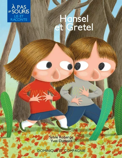 Hansel et Gretel - Version enrichie - Niveau de lecture 2 - Sylvie Roberge - Dominique et compagnie