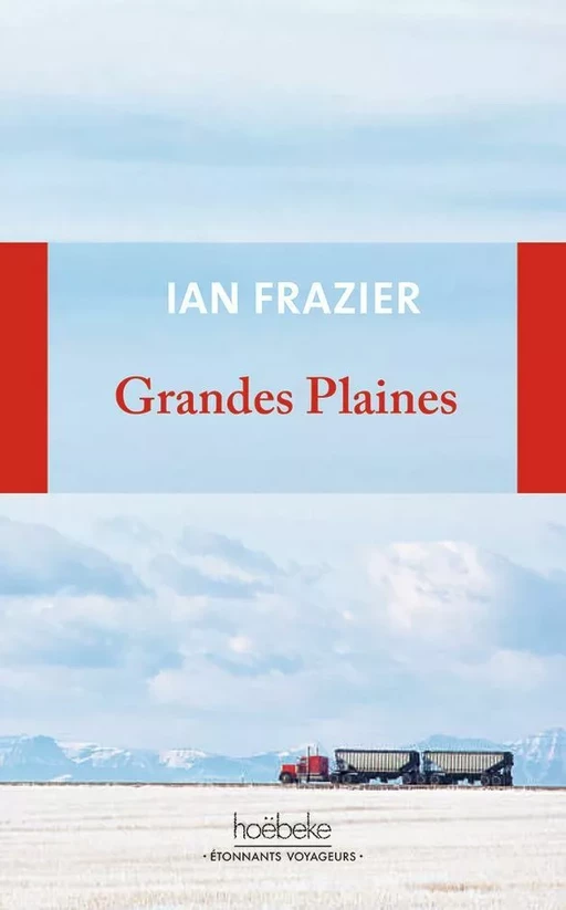 Grandes Plaines - Ian Frazier - Éditions Hoëbeke