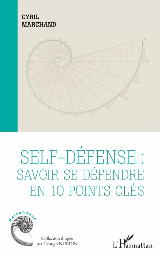 Self-défense : savoir se défendre en 10 points clés - Cyril Marchand - Editions L'Harmattan