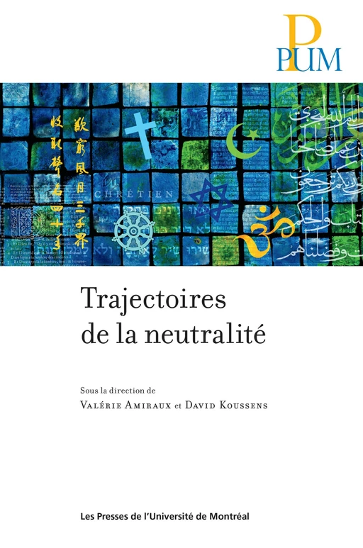 Trajectoires de la neutralité - Valérie Amiraux, David Koussens - Presses de l'Université de Montréal