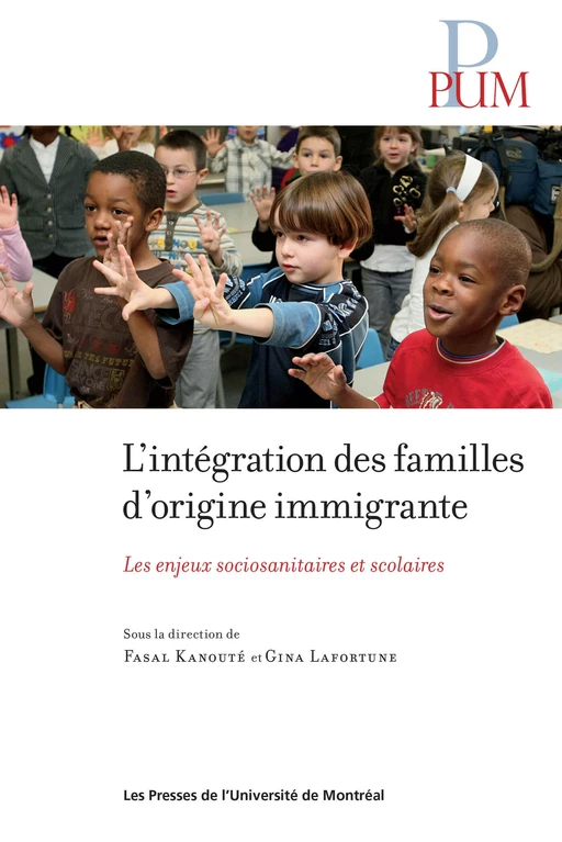 L'Intégration des familles d'origine immigrante - Gina Lafortune, Fasal Kanouté - Presses de l'Université de Montréal