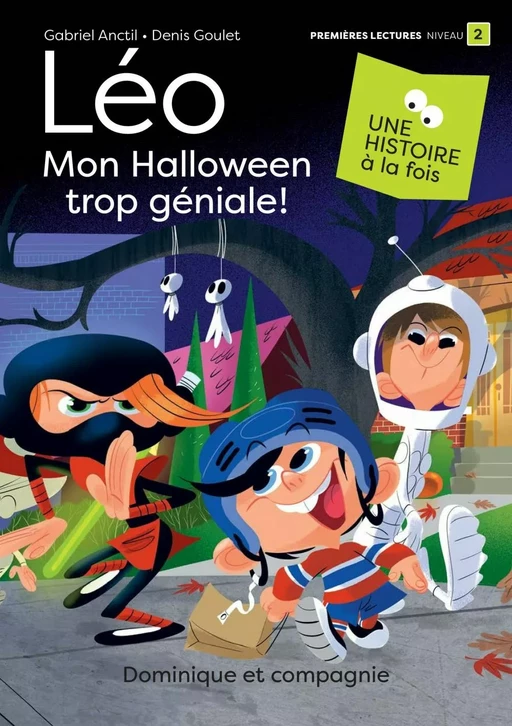 Léo - Mon Halloween trop géniale! - Niveau de lecture 2 - Gabriel Anctil - Dominique et compagnie