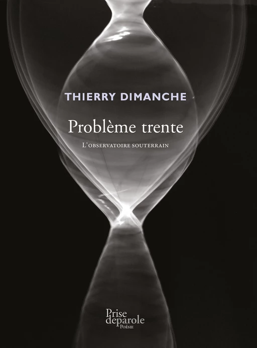 Problème trente - Thierry Dimanche - Éditions Prise de parole