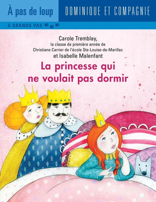 La princesse qui ne voulait pas dormir - Niveau de lecture 4 - Carole Tremblay - Dominique et compagnie