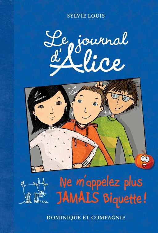 Ne m’appelez plus jamais Biquette ! - Niveau de lecture 8 - Sylvie Louis - Dominique et compagnie