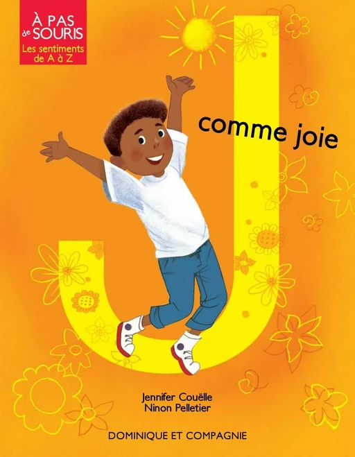 J comme joie - Niveau de lecture 3 - Jennifer Couëlle - Dominique et compagnie