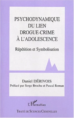 Psychodynamique du lien drogue-crime à l'adolescence